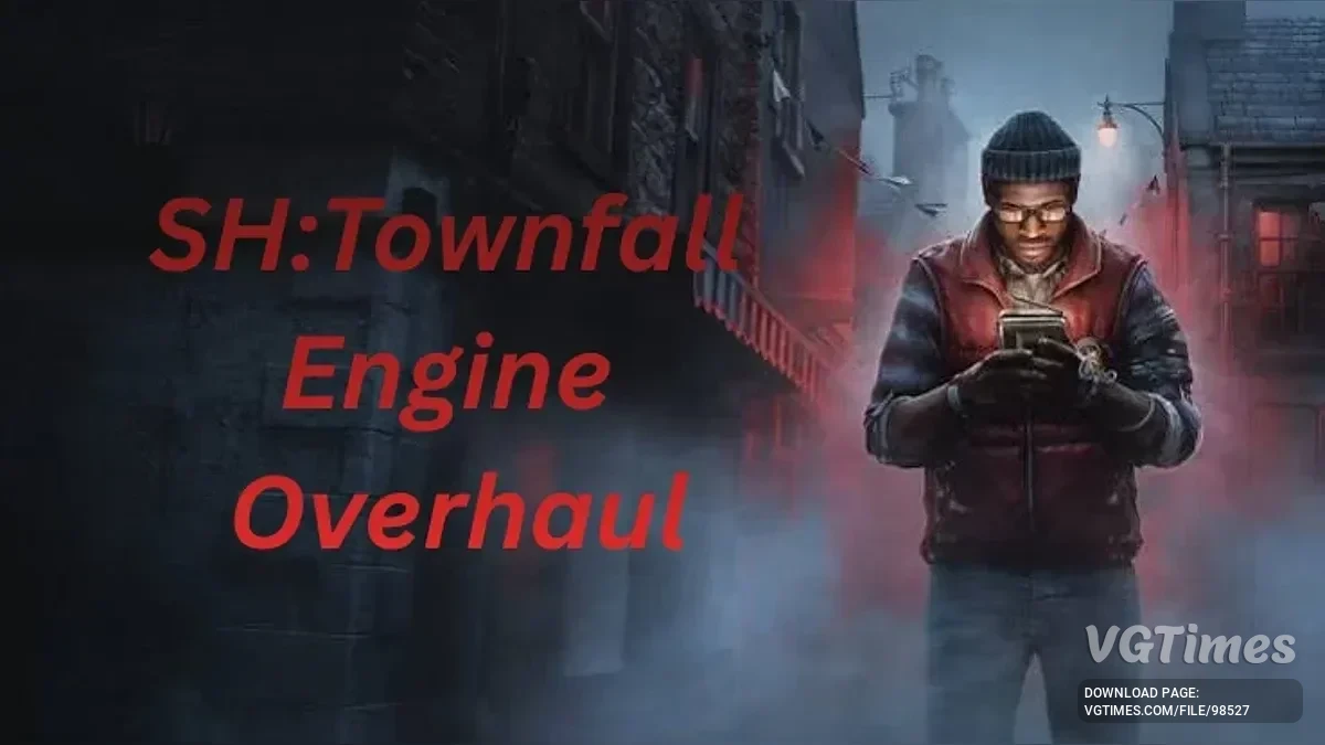 Silent Hill: Townfall — Townfall Engine Overhaul — устранение статтеров, оптимизация фреймтайма и повышение чёткости